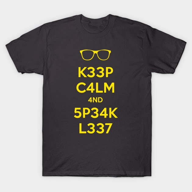 KEEP CALM AND SPEAK LEET T-Shirt by sebisghosts